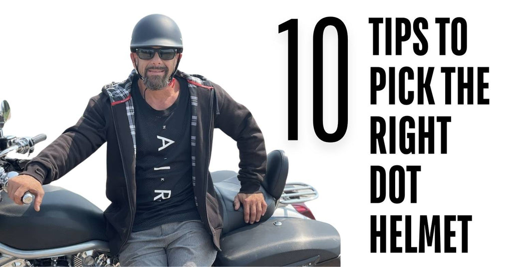 10 Tips to Help You Pick the Right DOT Helmet